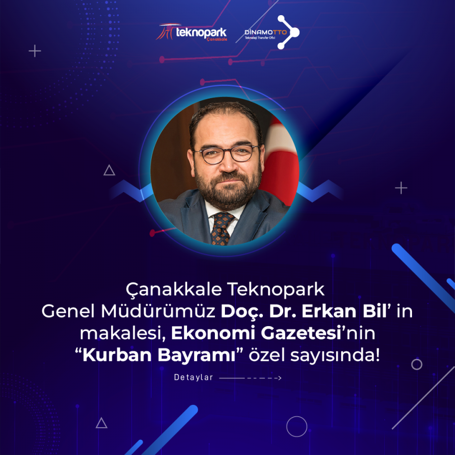 Çanakkale Teknopark Genel Müdürümüz Doç.Dr.Erkan Bil'in makalesi, Ekonomi Gazetesi 